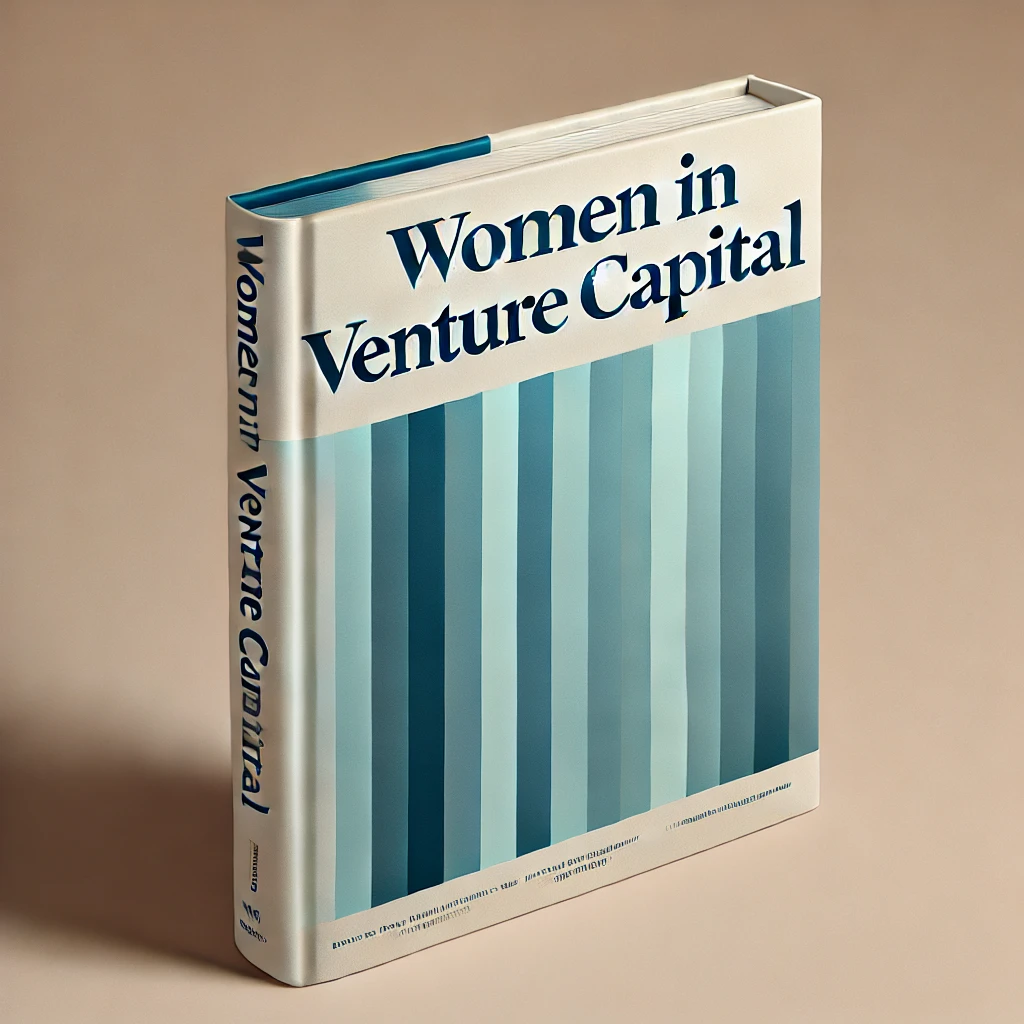 Women in Venture Capital: Building a More Inclusive Industry